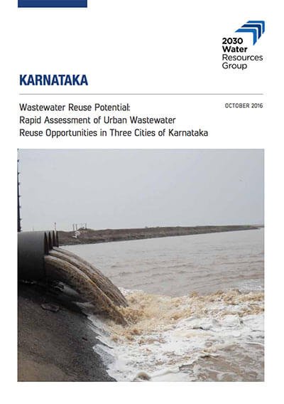 Karnataka, India: Wastewater Reuse Potential: Rapid Assessment of Urban Wastewater Reuse Opportunities in Three Cities of Karnataka