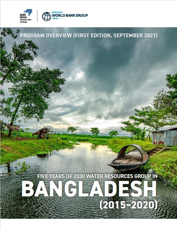 Five Years of 2030 WRG in Bangladesh (2015-2020): Program Overview (First Edition, September 2021)